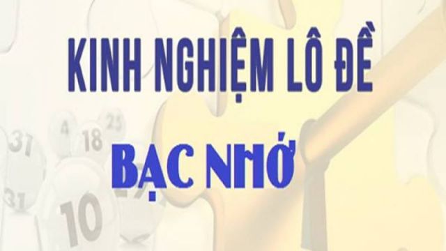 Kinh nghiệm bạc nhớ lô đề